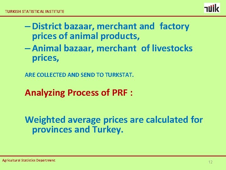 TURKISH STATISTICAL INSTITUTE – District bazaar, merchant and factory prices of animal products, –