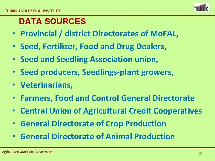 TURKISH STATISTICAL INSTITUTE DATA SOURCES • • • Provincial / district Directorates of Mo.