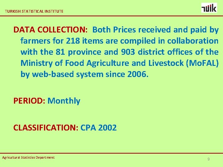 TURKISH STATISTICAL INSTITUTE DATA COLLECTION: Both Prices received and paid by farmers for 218