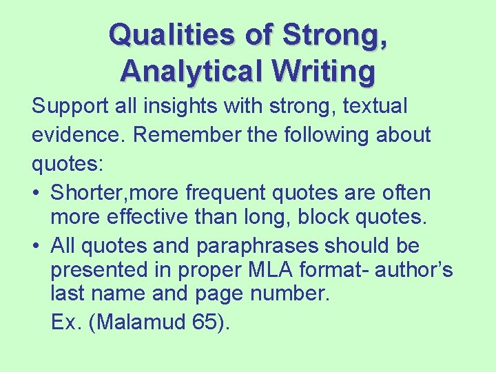 Qualities of Strong, Analytical Writing Support all insights with strong, textual evidence. Remember the