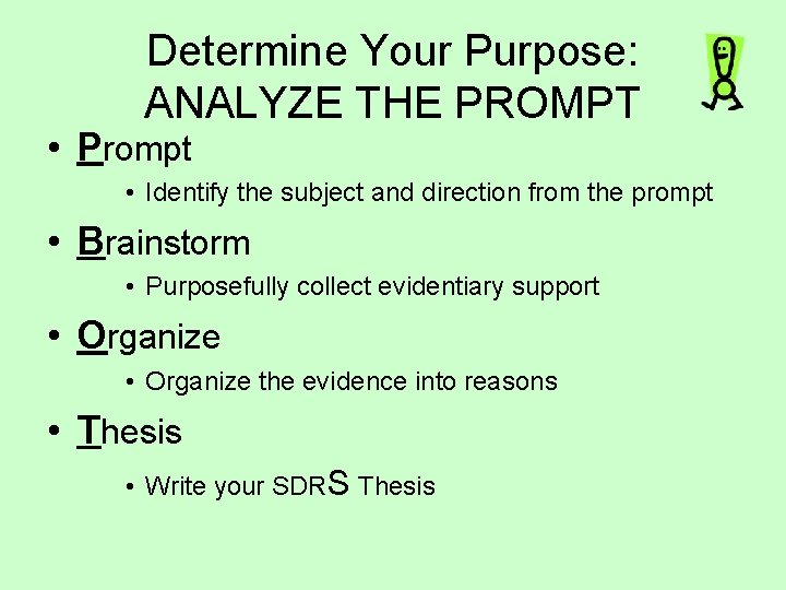 Determine Your Purpose: ANALYZE THE PROMPT • Prompt • Identify the subject and direction