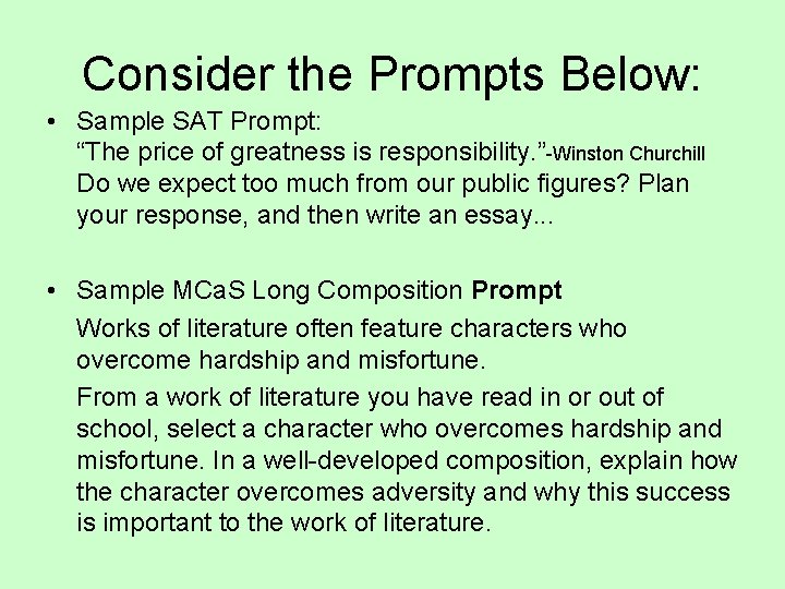 Consider the Prompts Below: • Sample SAT Prompt: “The price of greatness is responsibility.
