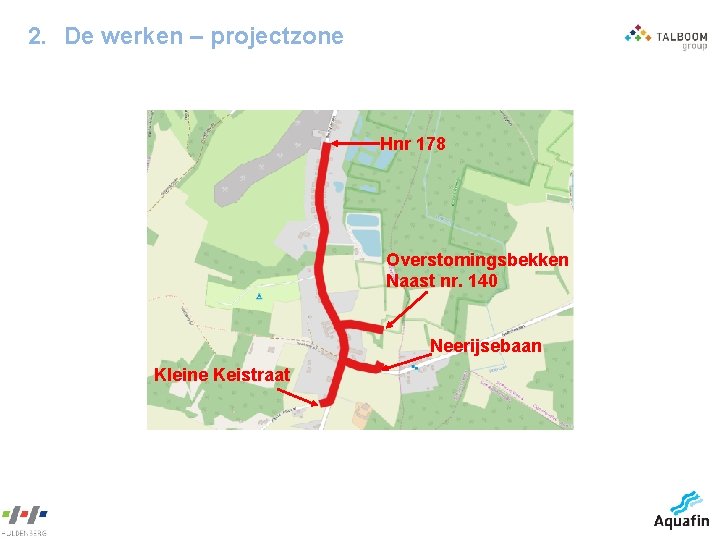 2. De werken – projectzone Hnr 178 Overstomingsbekken Naast nr. 140 Neerijsebaan Kleine Keistraat