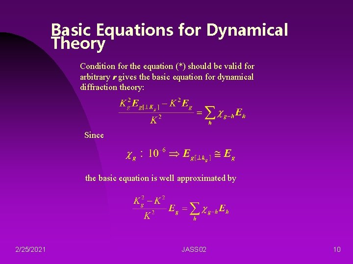 Basic Equations for Dynamical Theory Condition for the equation (*) should be valid for