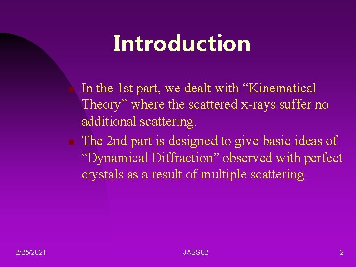 Introduction n n 2/25/2021 In the 1 st part, we dealt with “Kinematical Theory”
