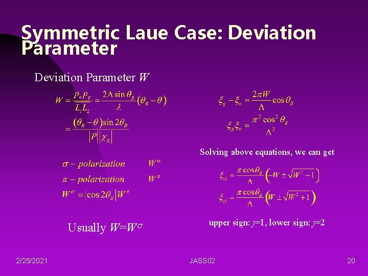 Symmetric Laue Case: Deviation Parameter W Solving above equations, we can get Usually W=Ws