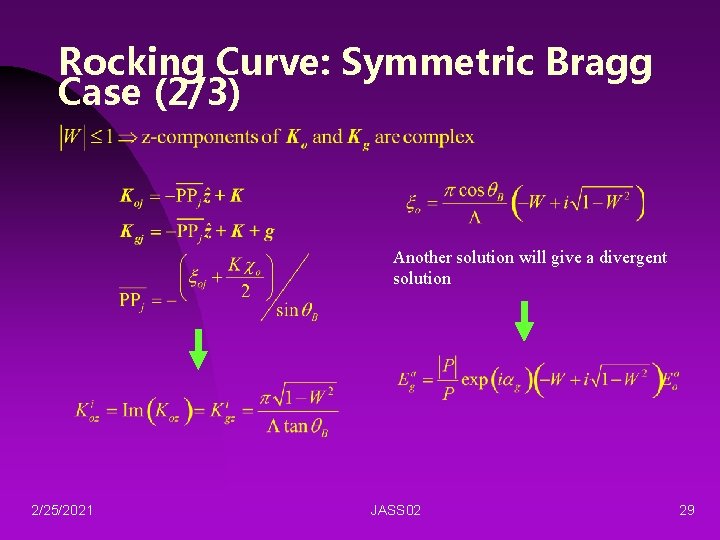 Rocking Curve: Symmetric Bragg Case (2/3) Another solution will give a divergent solution 2/25/2021