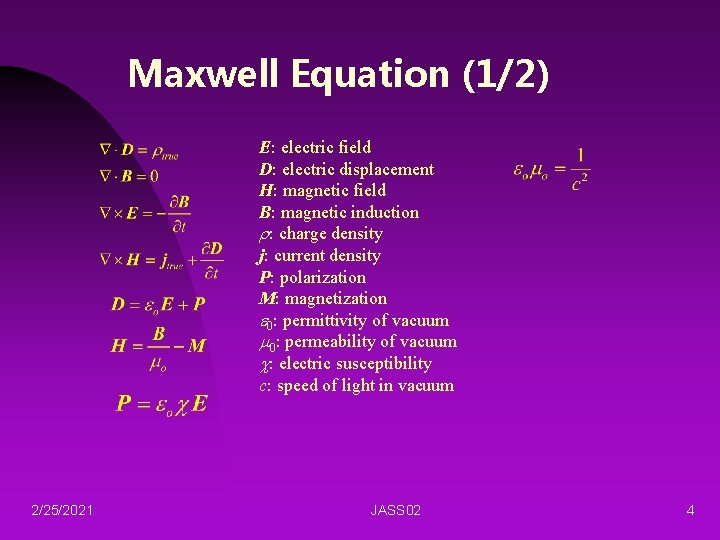 Maxwell Equation (1/2) E: electric field D: electric displacement H: magnetic field B: magnetic