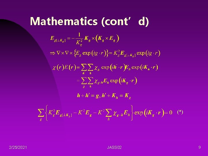 Mathematics (cont’d) (*) 2/25/2021 JASS 02 9 