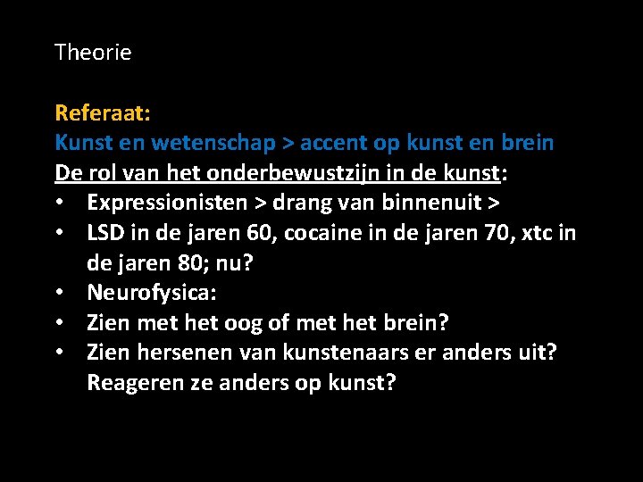 Theorie Referaat: Kunst en wetenschap > accent op kunst en brein De rol van