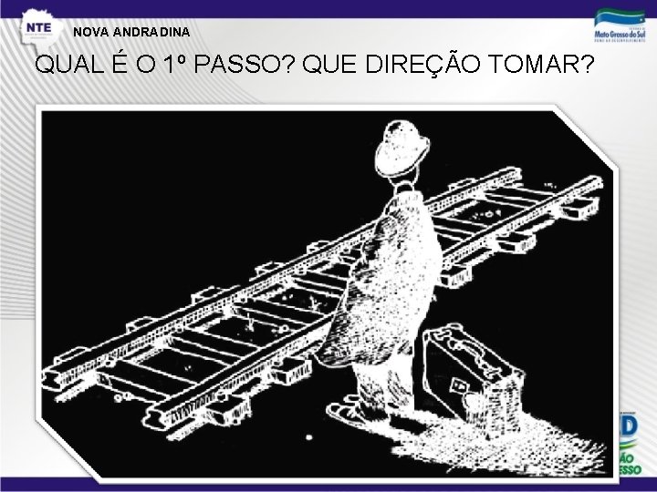 NOVA ANDRADINA QUAL É O 1º PASSO? QUE DIREÇÃO TOMAR? 