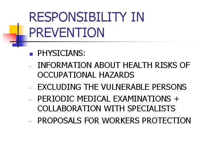 RESPONSIBILITY IN PREVENTION n - - - PHYSICIANS: INFORMATION ABOUT HEALTH RISKS OF OCCUPATIONAL