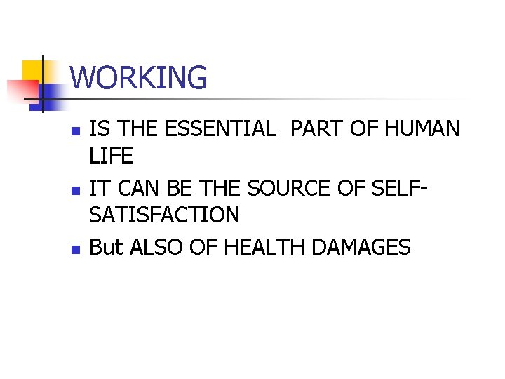 WORKING n n n IS THE ESSENTIAL PART OF HUMAN LIFE IT CAN BE