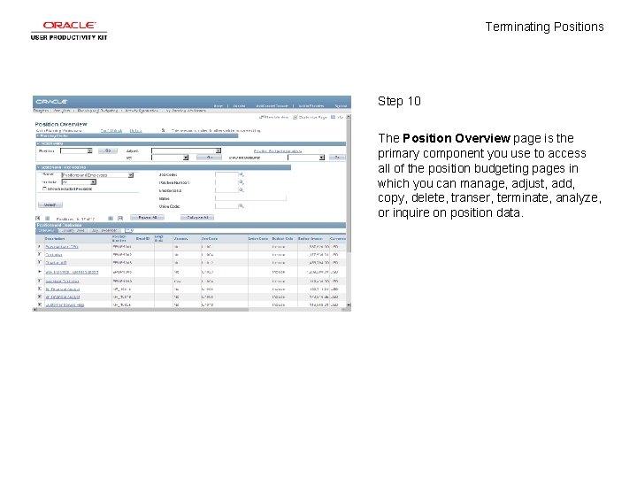 Terminating Positions Step 10 The Position Overview page is the primary component you use