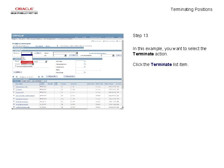 Terminating Positions Step 13 In this example, you want to select the Terminate action.