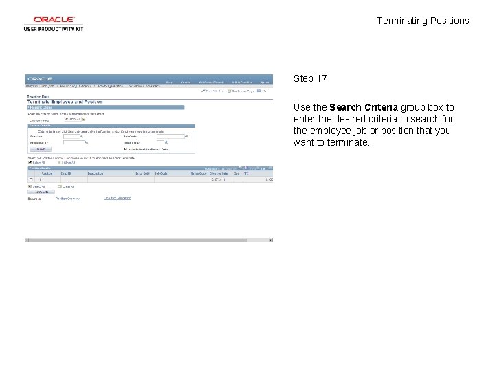 Terminating Positions Step 17 Use the Search Criteria group box to enter the desired