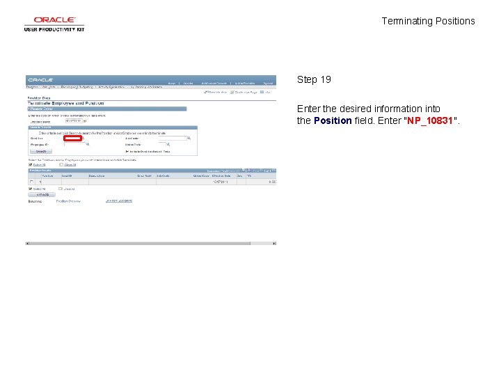 Terminating Positions Step 19 Enter the desired information into the Position field. Enter "NP_10831".