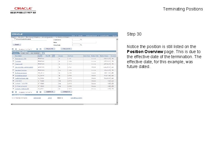 Terminating Positions Step 30 Notice the position is still listed on the Position Overview