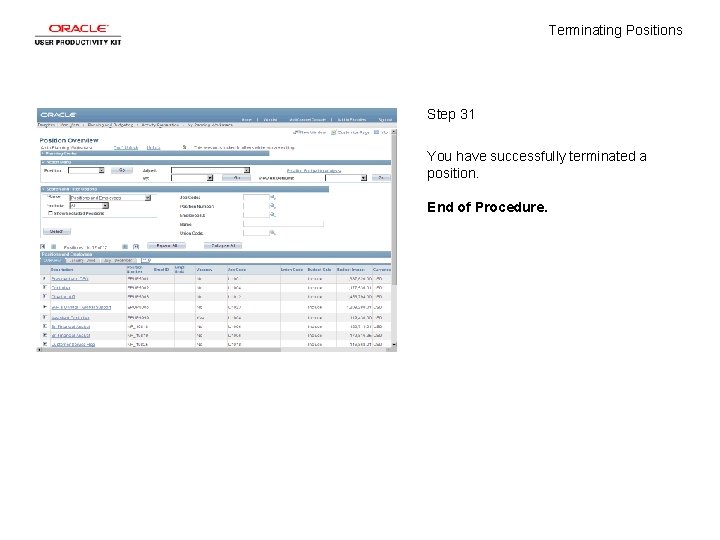 Terminating Positions Step 31 You have successfully terminated a position. End of Procedure. 