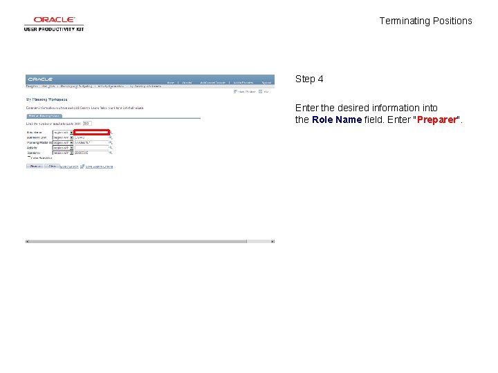 Terminating Positions Step 4 Enter the desired information into the Role Name field. Enter