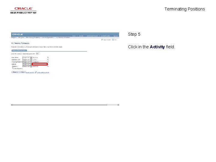 Terminating Positions Step 5 Click in the Activity field. 