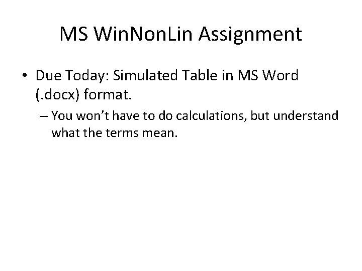 MS Win. Non. Lin Assignment • Due Today: Simulated Table in MS Word (.
