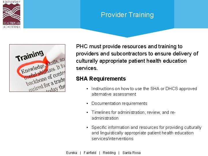 Provider Training PHC must provide resources and training to providers and subcontractors to ensure