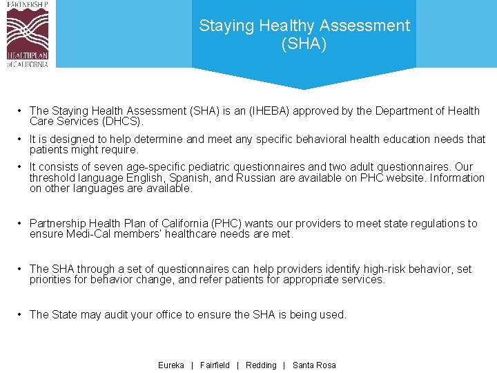 Staying Healthy Assessment (SHA) • The Staying Health Assessment (SHA) is an (IHEBA) approved