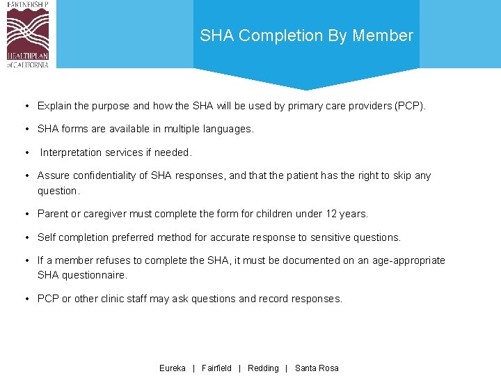 SHA Completion By Member • Explain the purpose and how the SHA will be