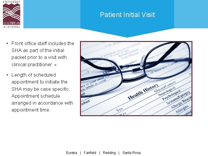 Patient Initial Visit • Front office staff includes the SHA as part of the