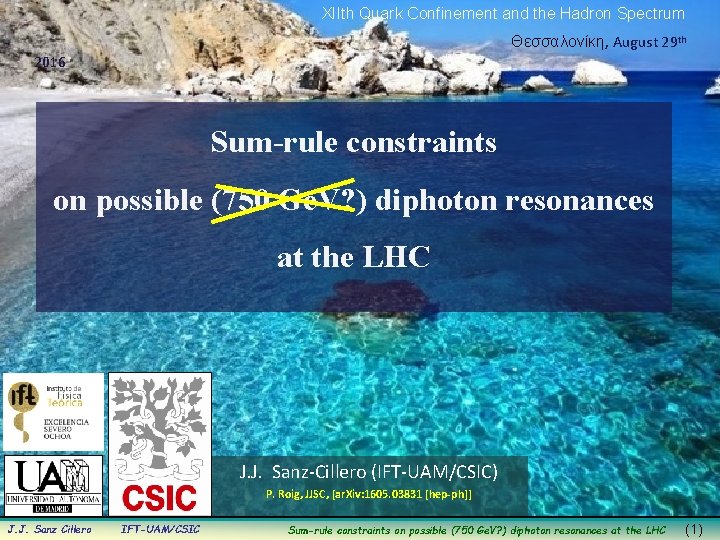  XIIth Quark Confinement and the Hadron Spectrum Θεσσαλονίκη, August 29 th 2016 Sum-rule