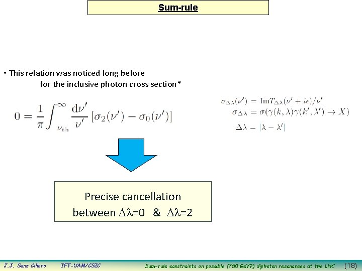 Sum-rule • This relation was noticed long before for the inclusive photon cross section*