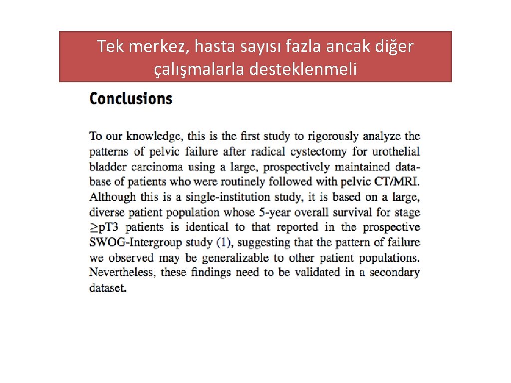 Tek merkez, hasta sayısı fazla ancak diğer çalışmalarla desteklenmeli 