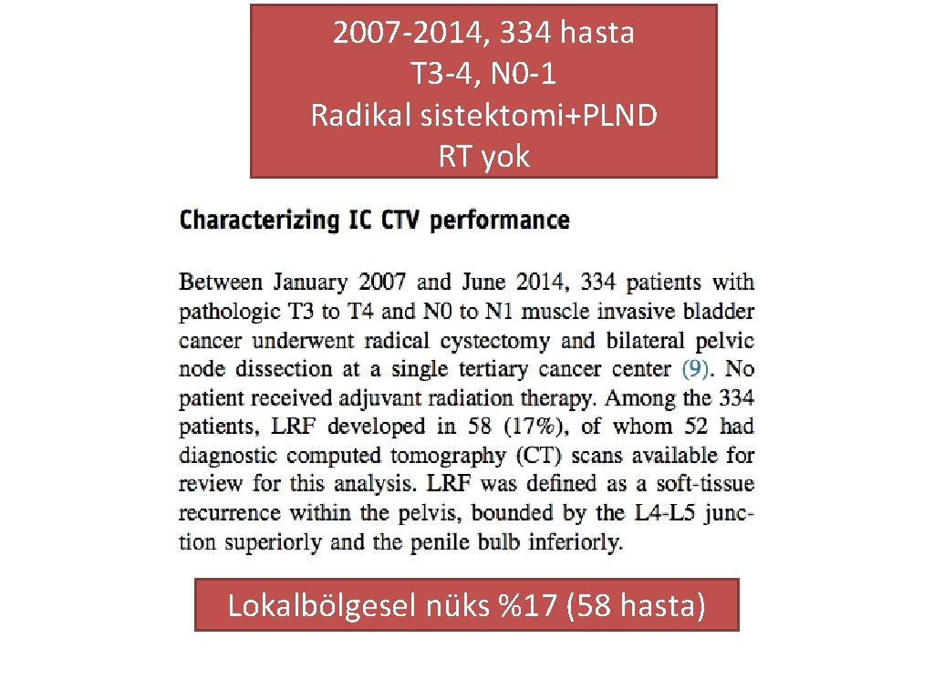 2007 -2014, 334 hasta T 3 -4, N 0 -1 Radikal sistektomi+PLND RT yok