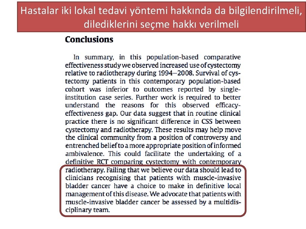 Hastalar iki lokal tedavi yöntemi hakkında da bilgilendirilmeli, dilediklerini seçme hakkı verilmeli 