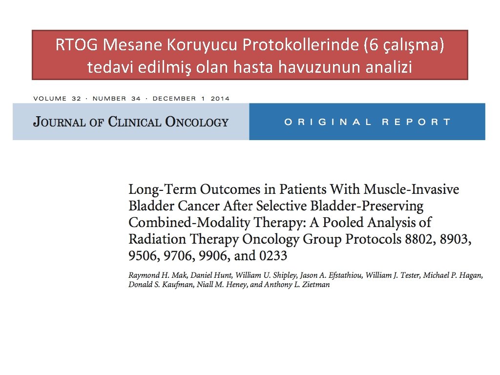 RTOG Mesane Koruyucu Protokollerinde (6 çalışma) tedavi edilmiş olan hasta havuzunun analizi 