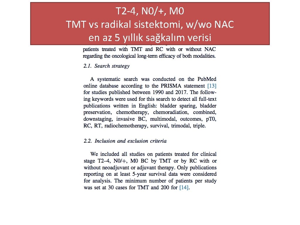 T 2 -4, N 0/+, M 0 TMT vs radikal sistektomi, w/wo NAC en