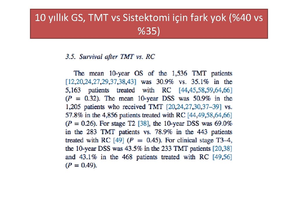 10 yıllık GS, TMT vs Sistektomi için fark yok (%40 vs %35) 