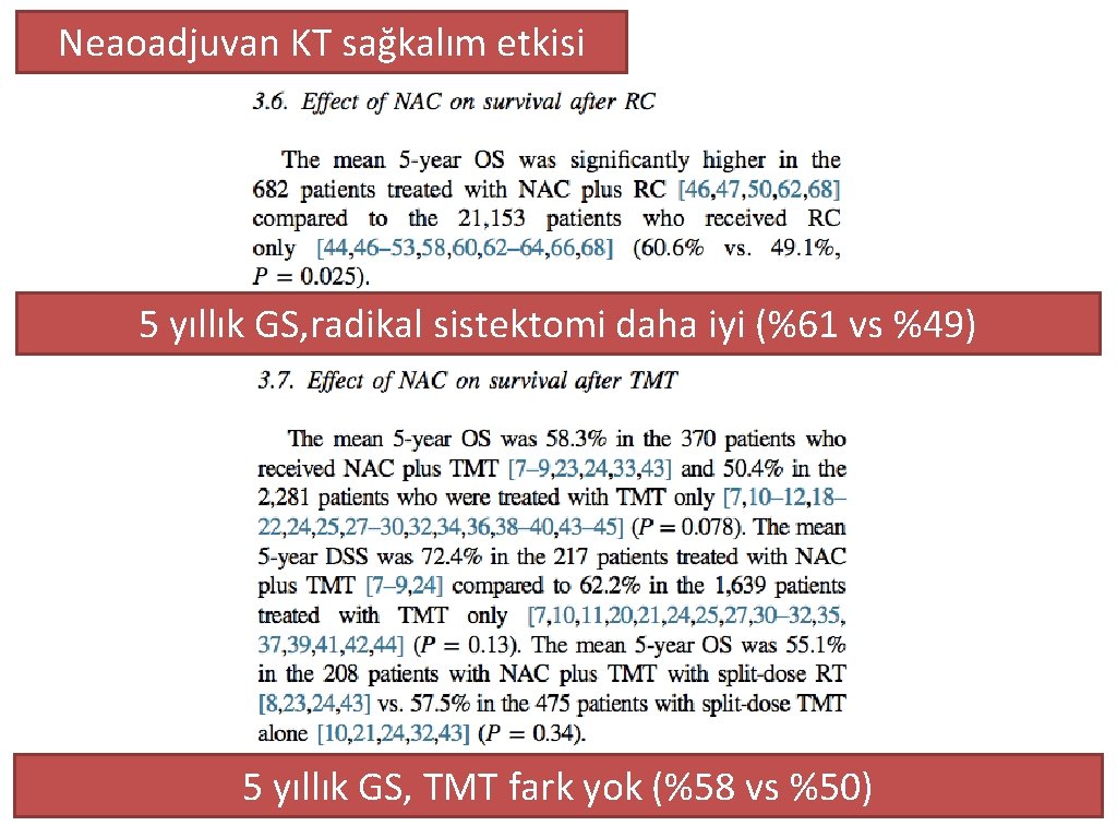 Neaoadjuvan KT sağkalım etkisi 5 yıllık GS, radikal sistektomi daha iyi (%61 vs %49)