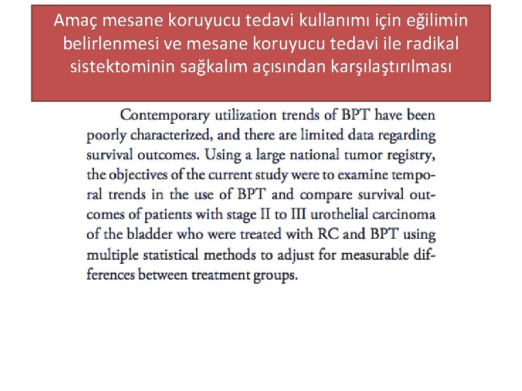 Amaç mesane koruyucu tedavi kullanımı için eğilimin belirlenmesi ve mesane koruyucu tedavi ile radikal