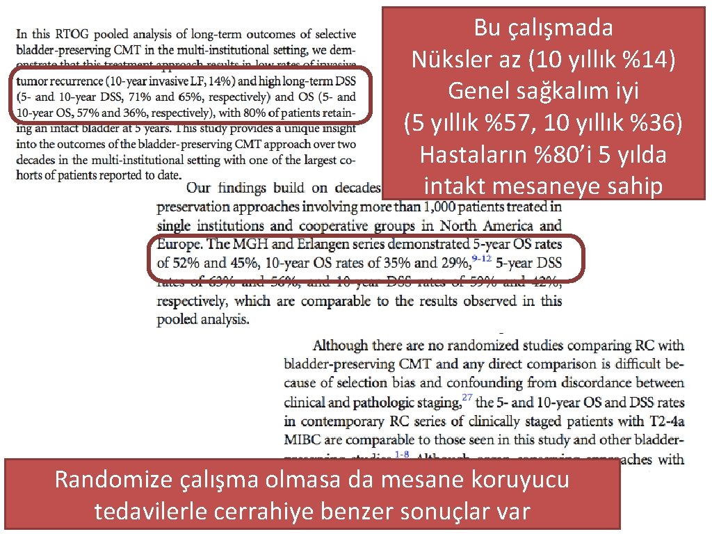 Bu çalışmada Nüksler az (10 yıllık %14) Genel sağkalım iyi (5 yıllık %57, 10