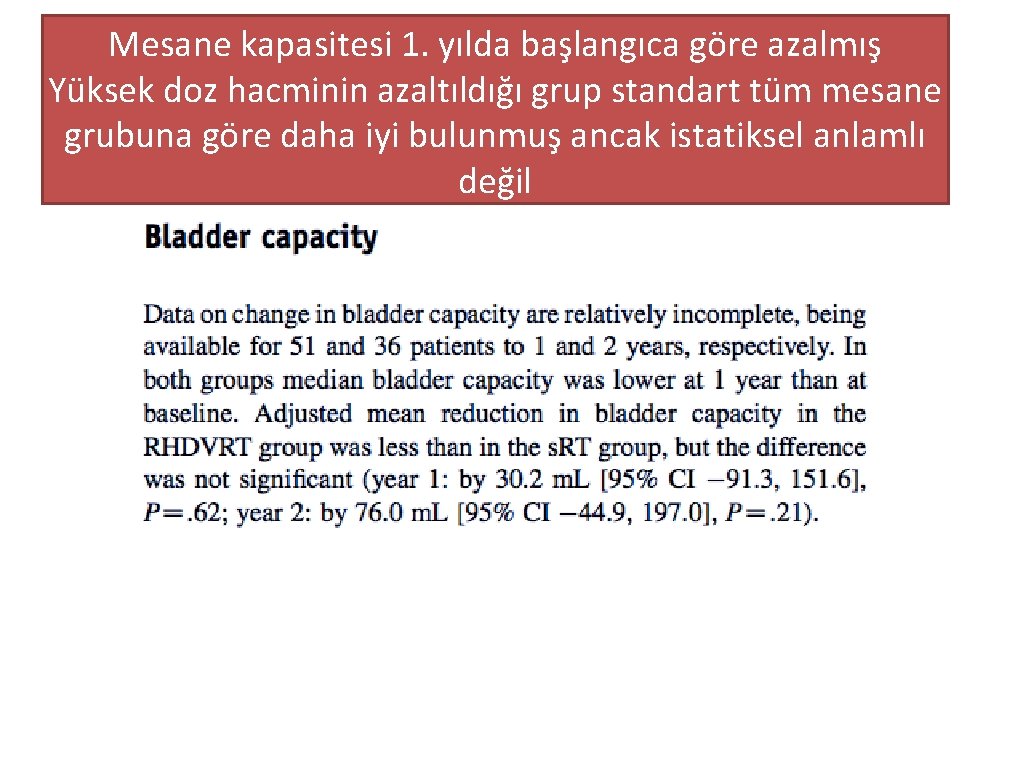 Mesane kapasitesi 1. yılda başlangıca göre azalmış Yüksek doz hacminin azaltıldığı grup standart tüm