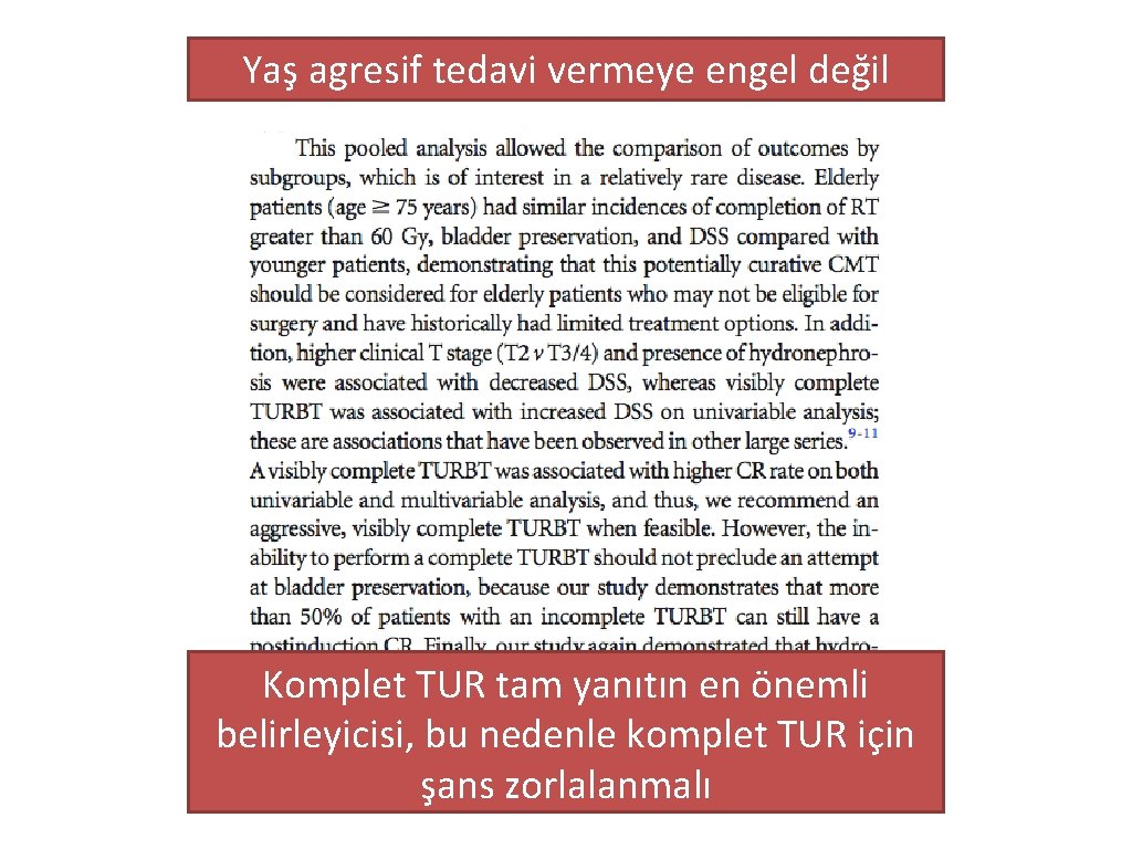 Yaş agresif tedavi vermeye engel değil Komplet TUR tam yanıtın en önemli belirleyicisi, bu