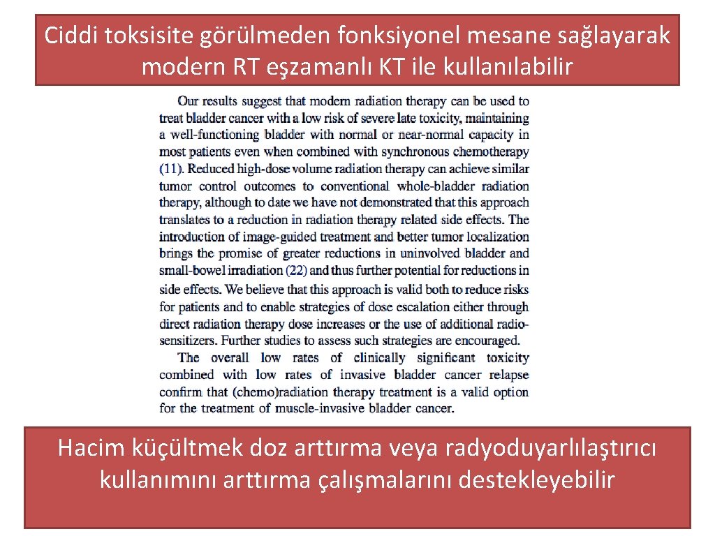 Ciddi toksisite görülmeden fonksiyonel mesane sağlayarak modern RT eşzamanlı KT ile kullanılabilir Hacim küçültmek