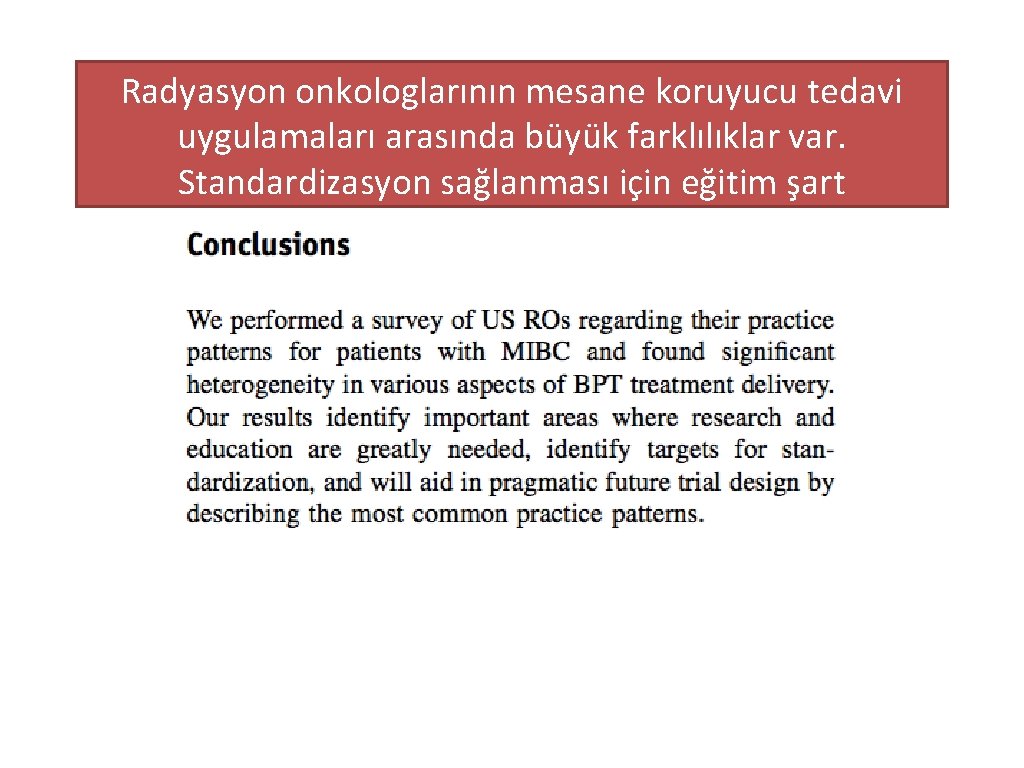 Radyasyon onkologlarının mesane koruyucu tedavi uygulamaları arasında büyük farklılıklar var. Standardizasyon sağlanması için eğitim