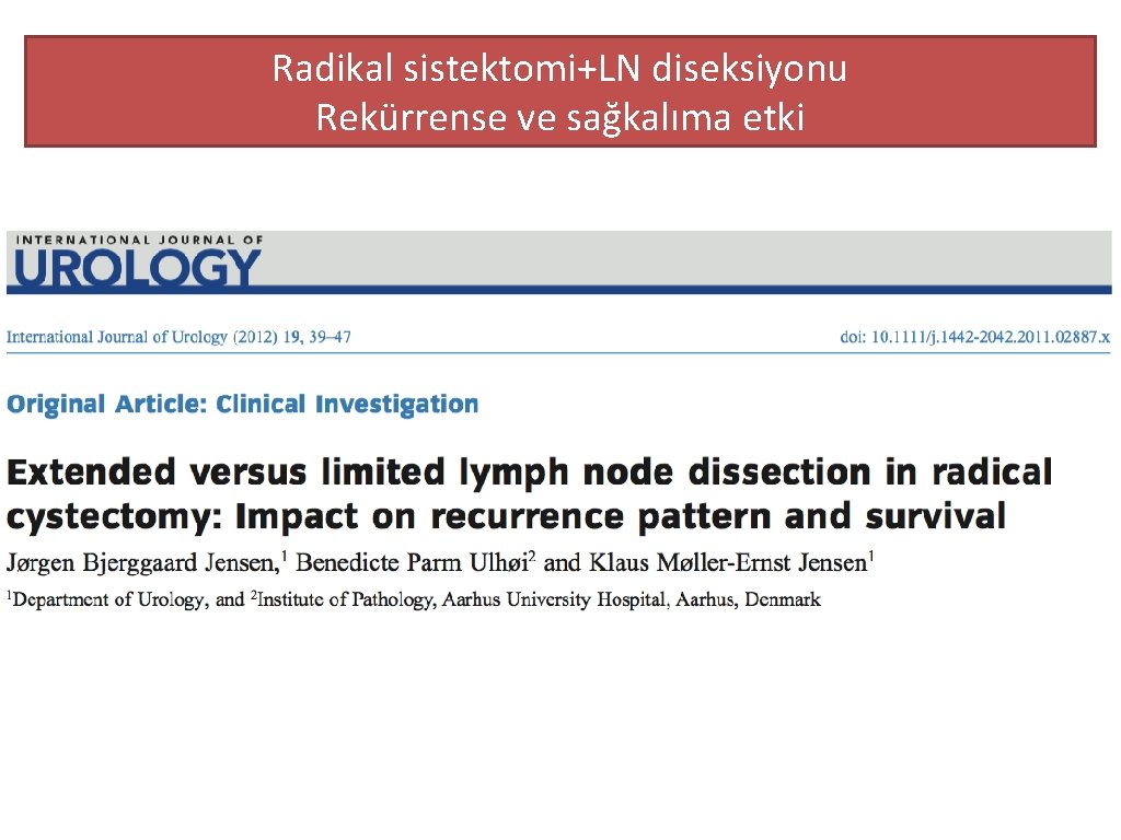 Radikal sistektomi+LN diseksiyonu Rekürrense ve sağkalıma etki 