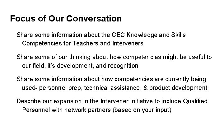 Focus of Our Conversation Share some information about the CEC Knowledge and Skills Competencies