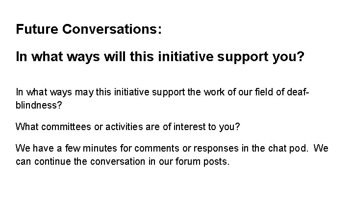 Future Conversations: In what ways will this initiative support you? In what ways may