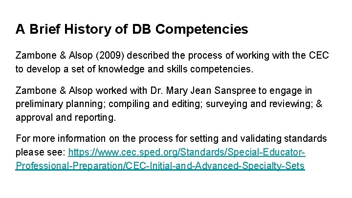 A Brief History of DB Competencies Zambone & Alsop (2009) described the process of