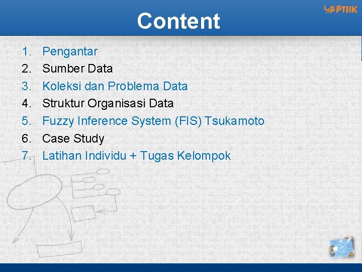 Content 1. 2. 3. 4. 5. 6. 7. Pengantar Sumber Data Koleksi dan Problema